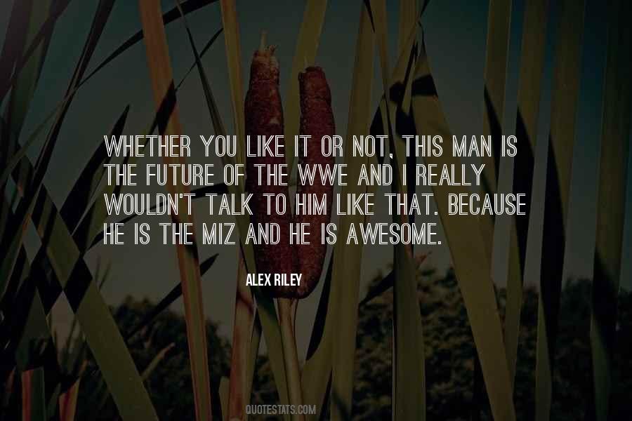 I Like Him Because Quotes #531226