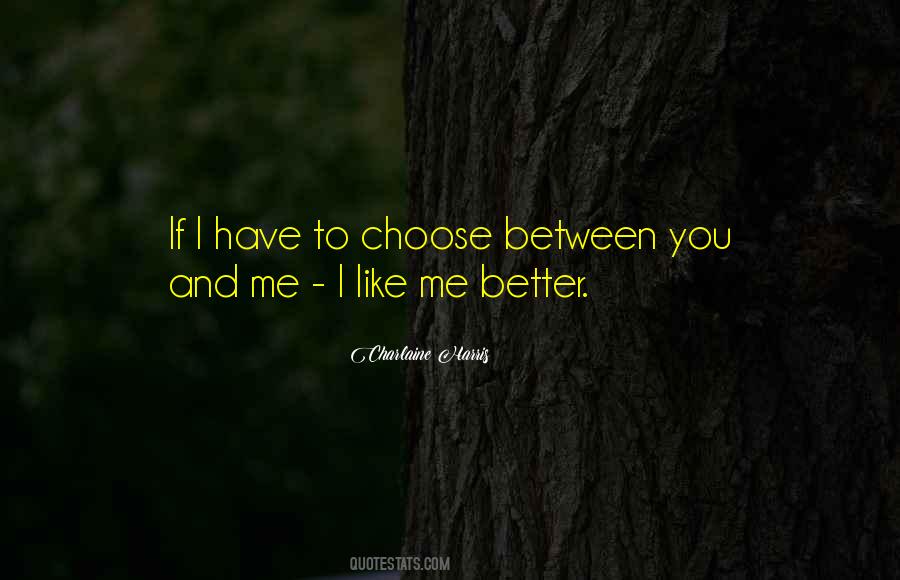 I Like Me Quotes #1736206