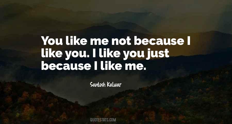 I Like Me Quotes #268249