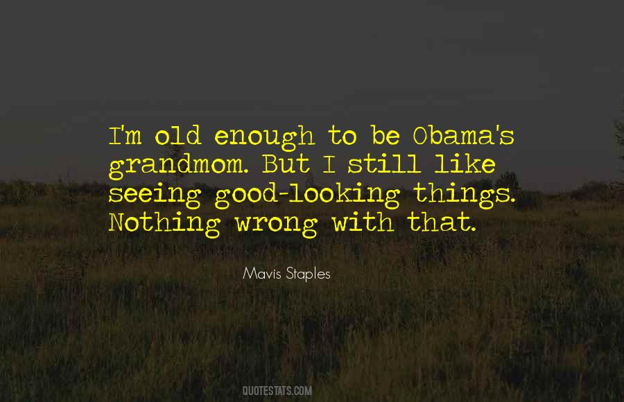 I Like Old Things Quotes #1114097