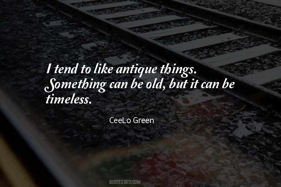 I Like Old Things Quotes #1453456