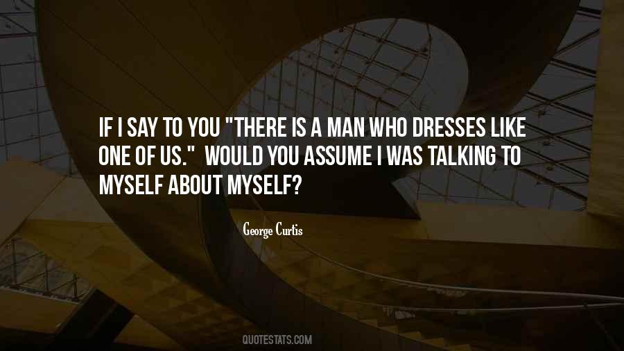 I Like Talking To Myself Quotes #1054987