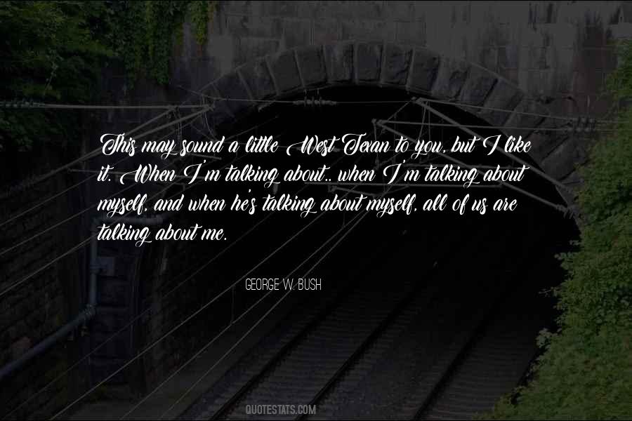 I Like Talking To Myself Quotes #1338275