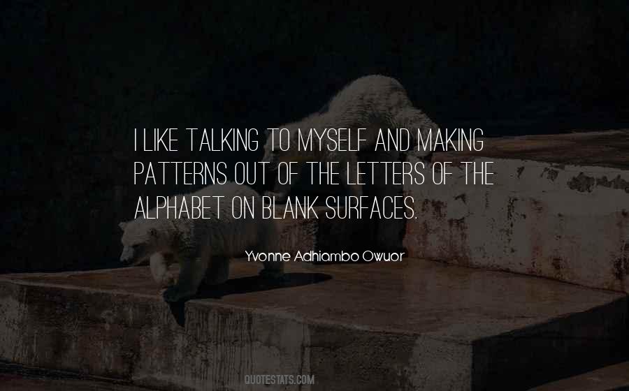 I Like Talking To Myself Quotes #1559215