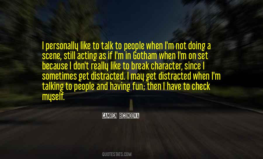 I Like Talking To Myself Quotes #694714