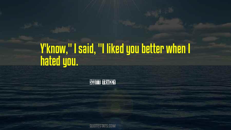 I Liked You Quotes #1658481