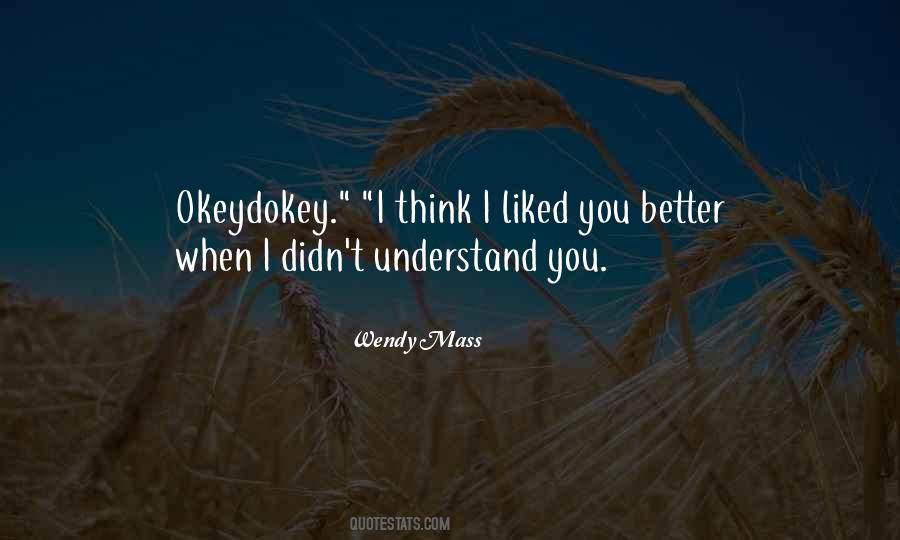 I Liked You Quotes #1854282