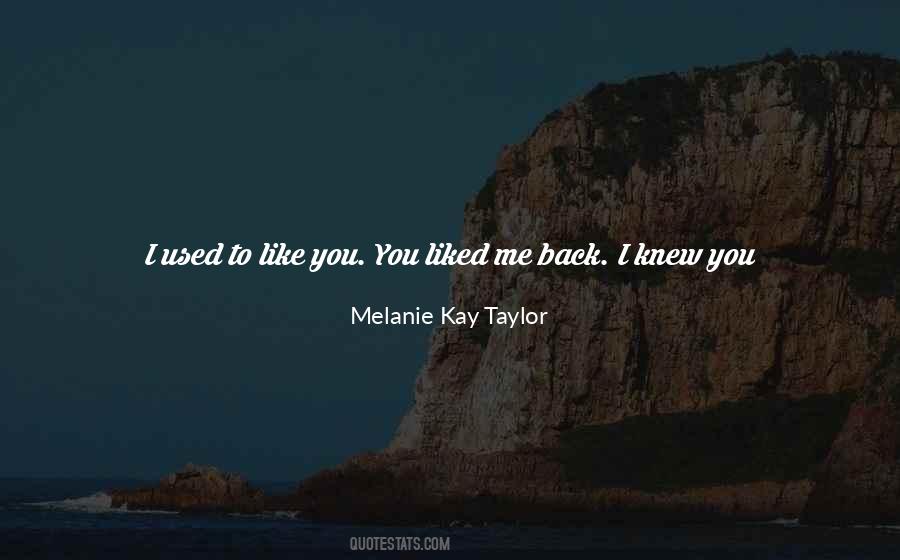 I Liked You Quotes #507920