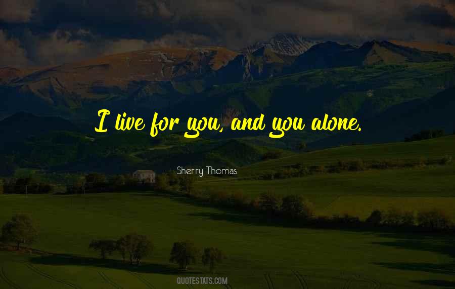 I Live For You Quotes #1140275