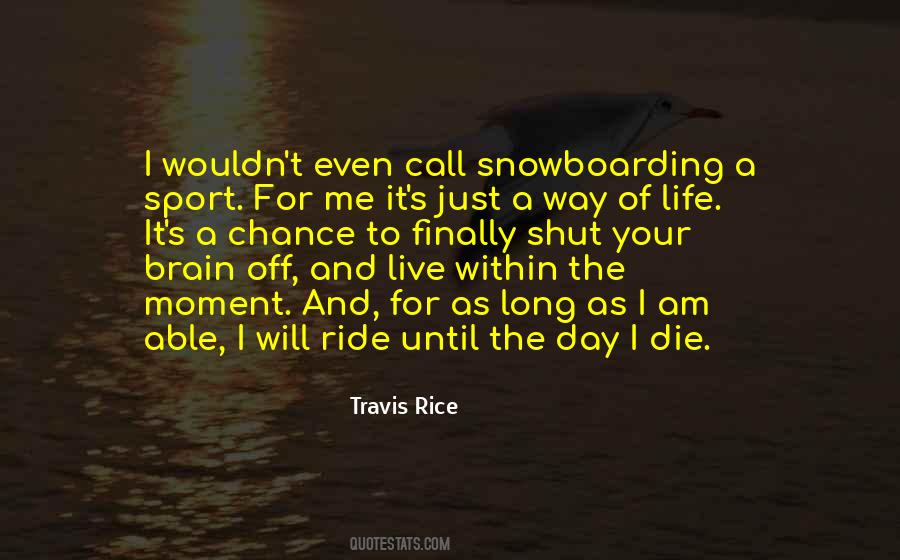 I Live To Ride Quotes #1520937