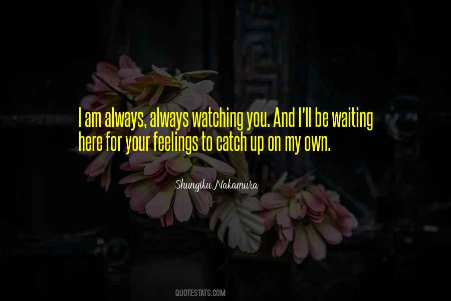 I Ll Always Be Here Waiting For You Quotes #688420