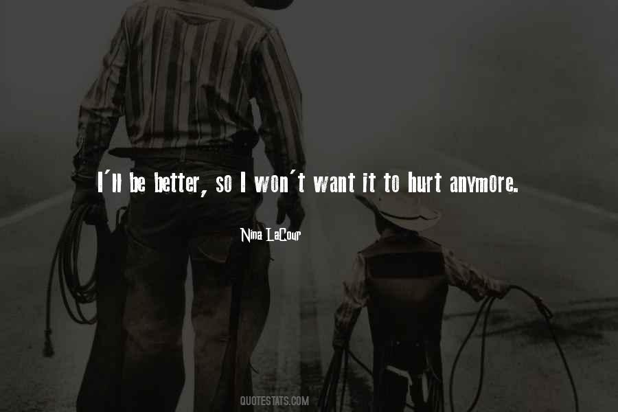 I Ll Be Better Quotes #1644446