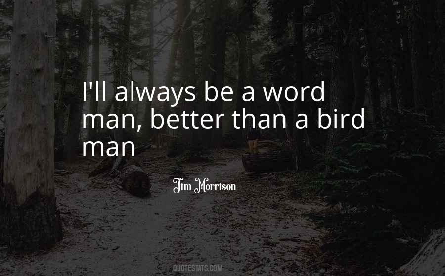 I Ll Be Better Quotes #322920
