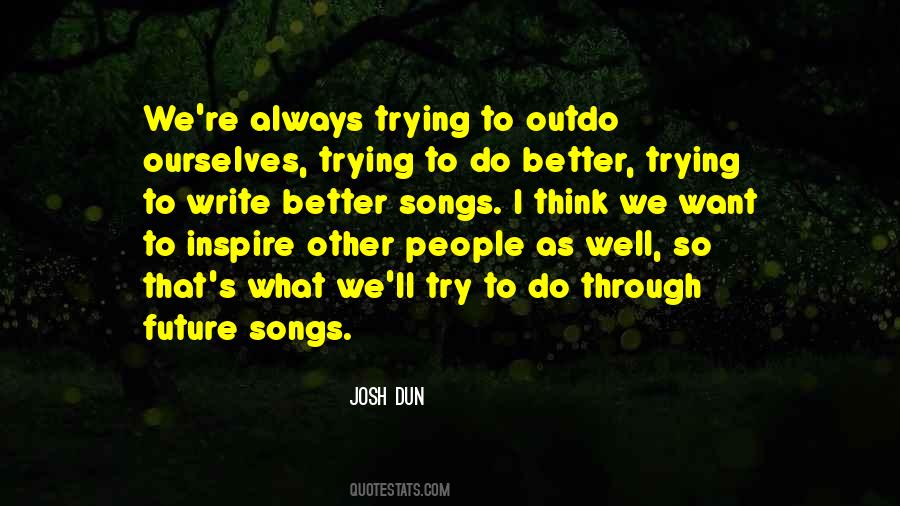 I Ll Do Better Quotes #1261446