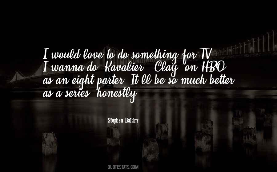 I Ll Do Better Quotes #139407