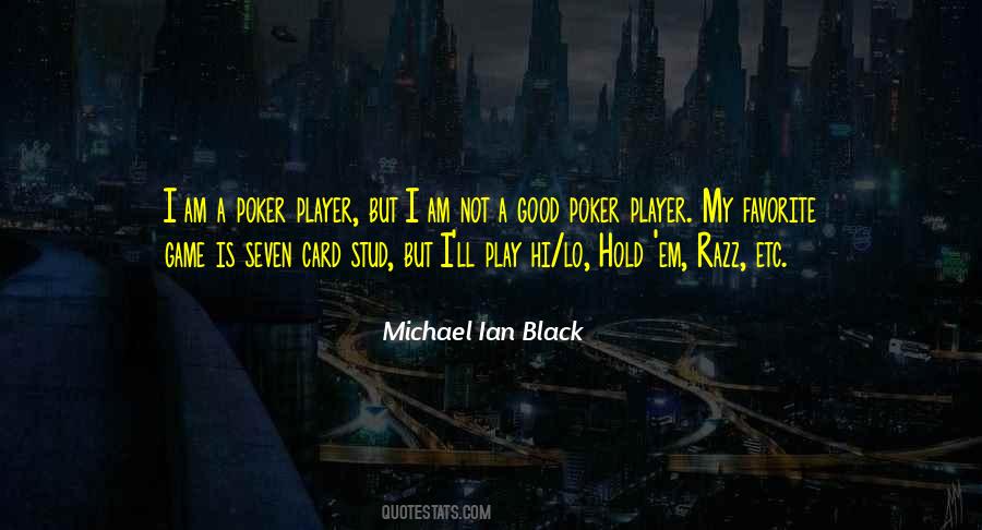 I Ll Play Your Game Quotes #854570