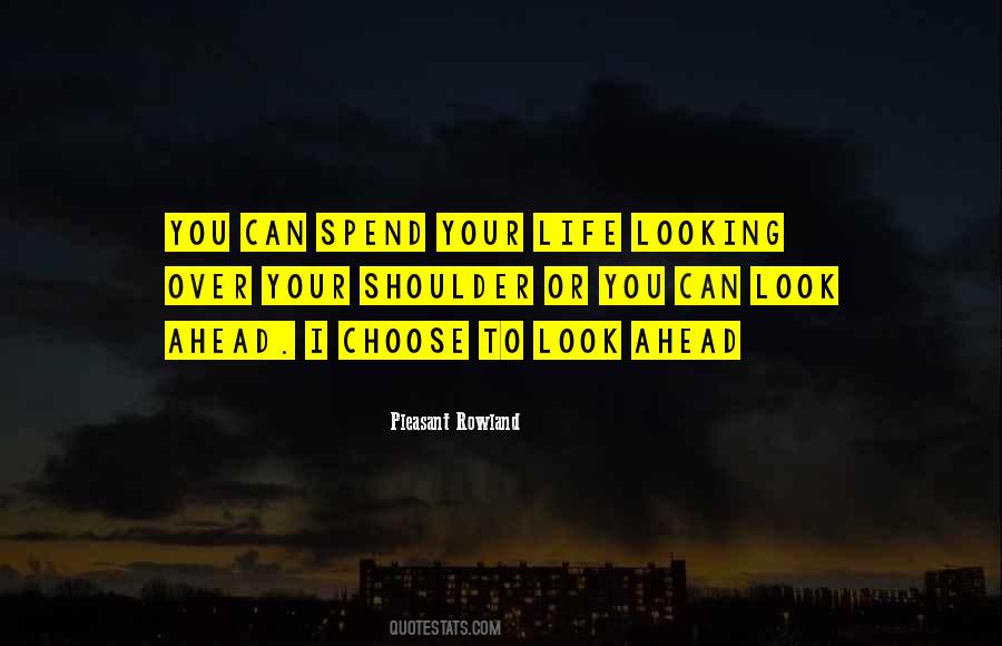 I Look Ahead Quotes #804151
