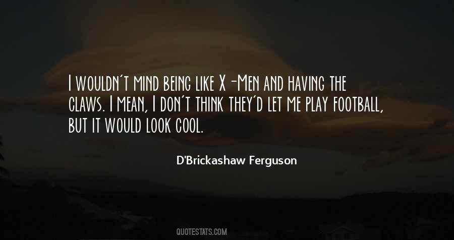 I Look Cool Quotes #979974