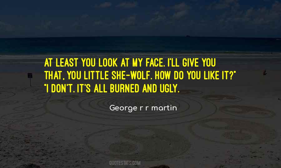 I Look Ugly Quotes #1103268