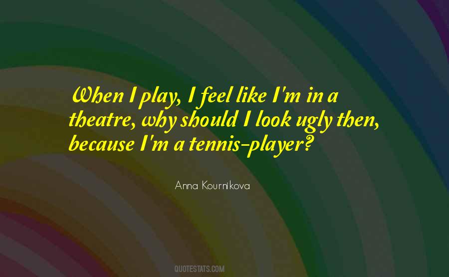 I Look Ugly Quotes #1537762
