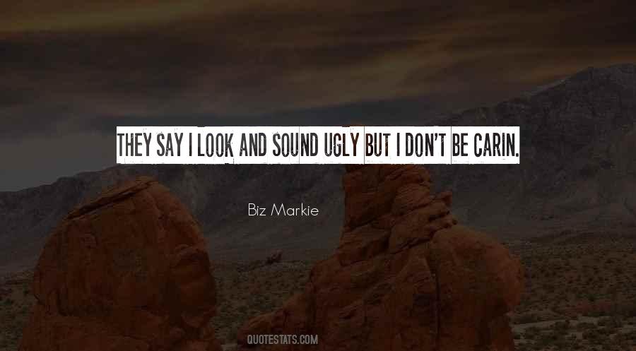 I Look Ugly Quotes #826645