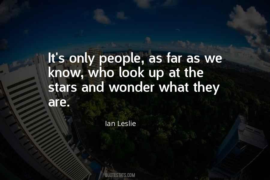 I Look Up At The Stars Quotes #82280