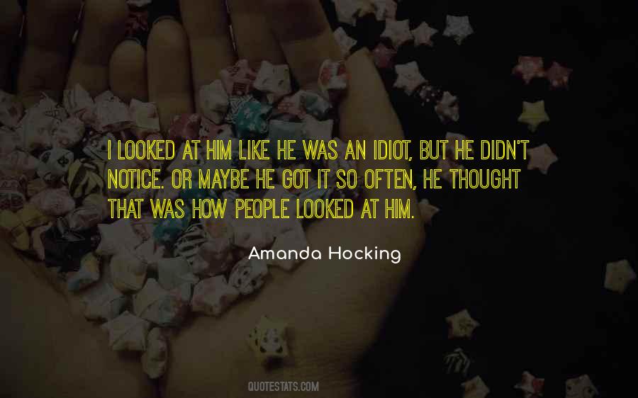 I Looked At Him Quotes #524148