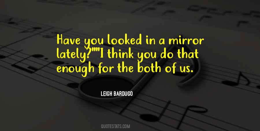 I Looked In The Mirror Quotes #270949