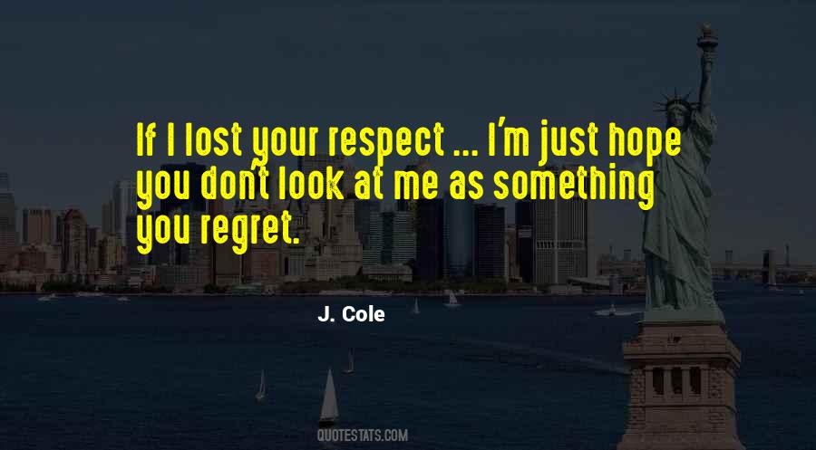 I Lost My Respect For You Quotes #964308