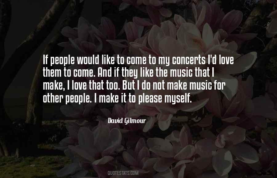 I Love Concerts Quotes #1850746