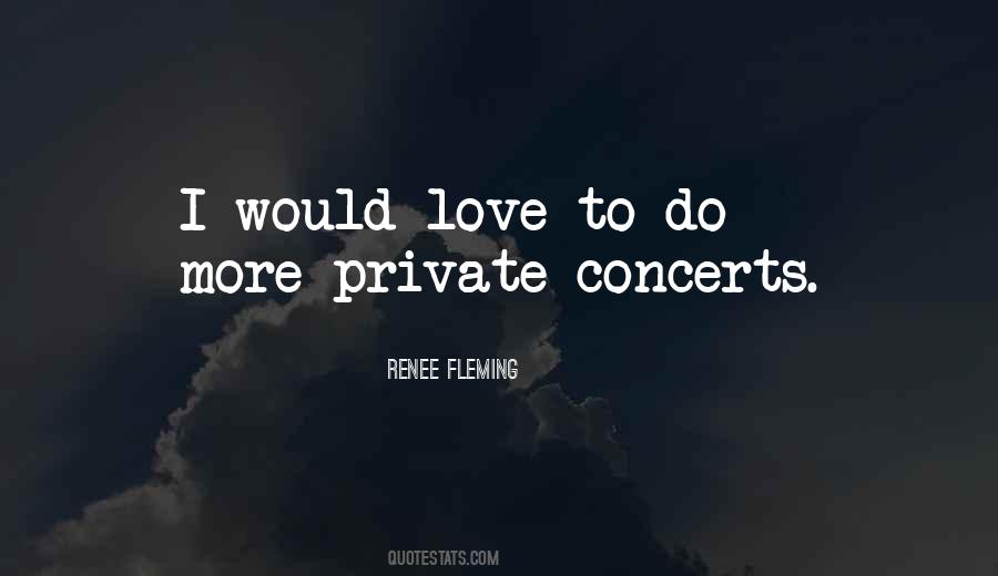 I Love Concerts Quotes #207282