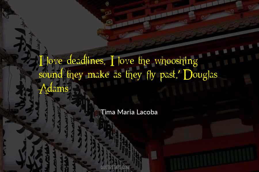 I Love Deadlines Quotes #596940