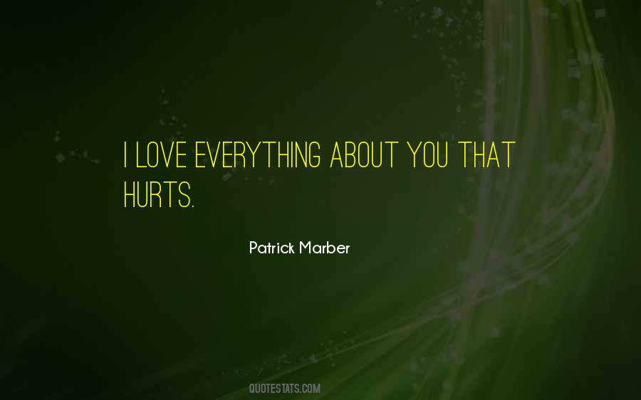 I Love Everything About Her Quotes #190049
