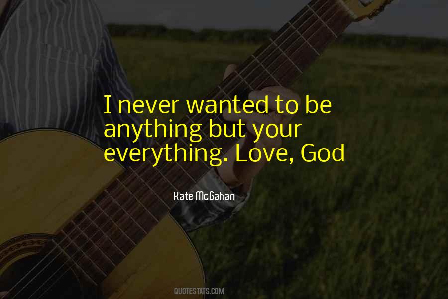 I Love God More Than Anything Quotes #541620
