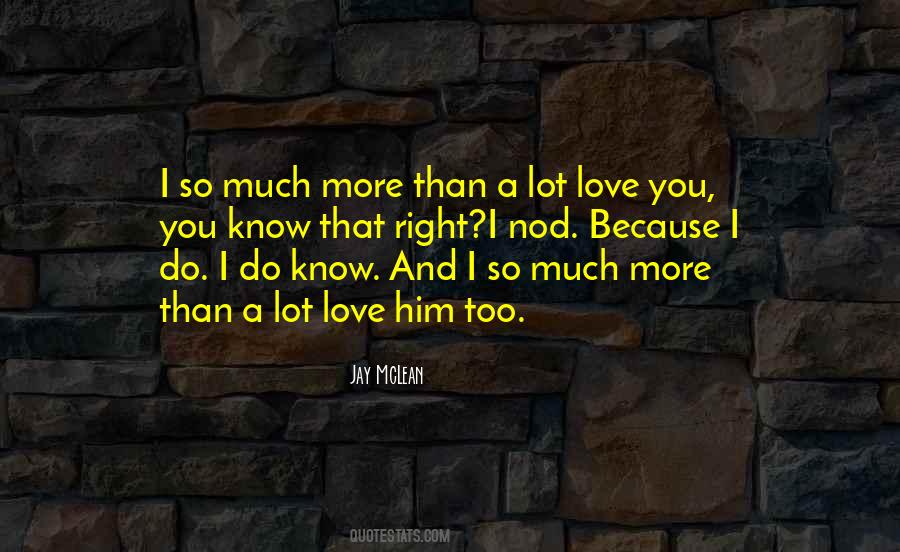 I Love Him Too Quotes #559289