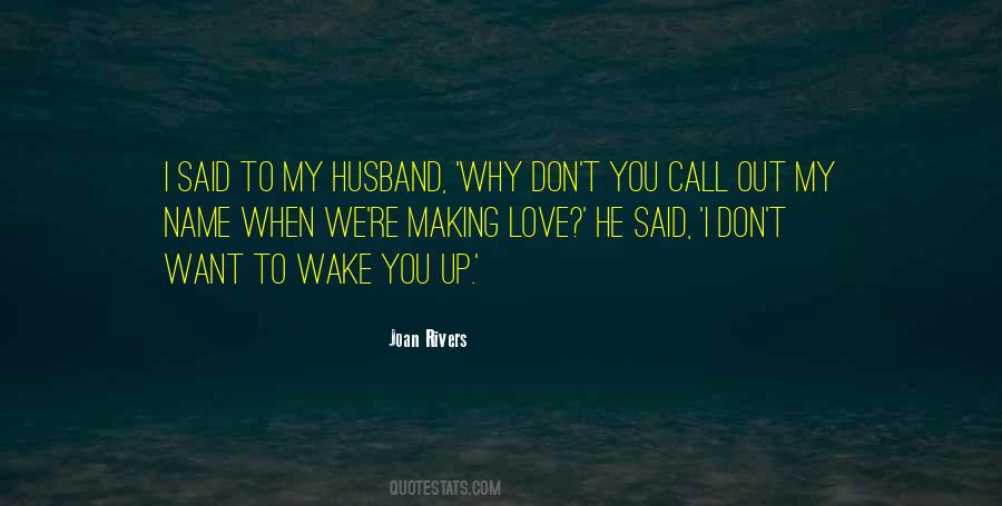 I Love It When You Call My Name Quotes #1454193