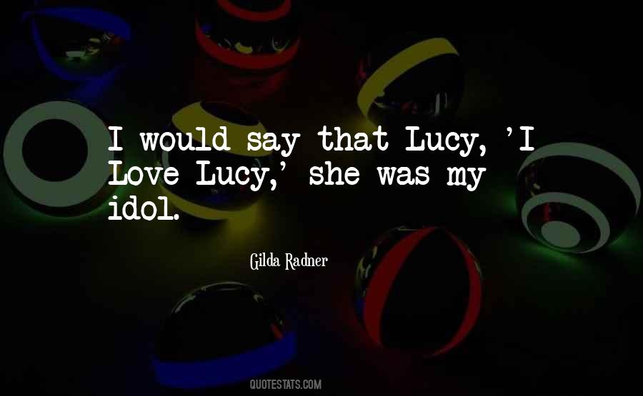 I Love Lucy Quotes #1008946