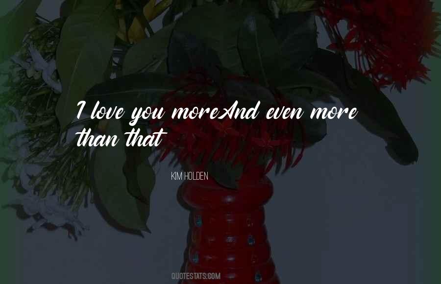 I Love More Than Quotes #29517