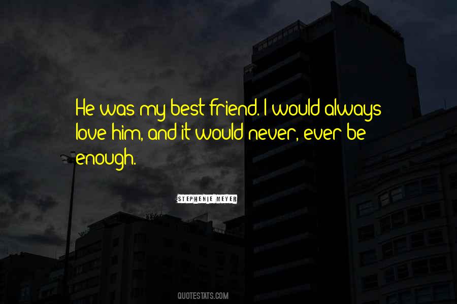 I Love My Best Friend Quotes #1764598