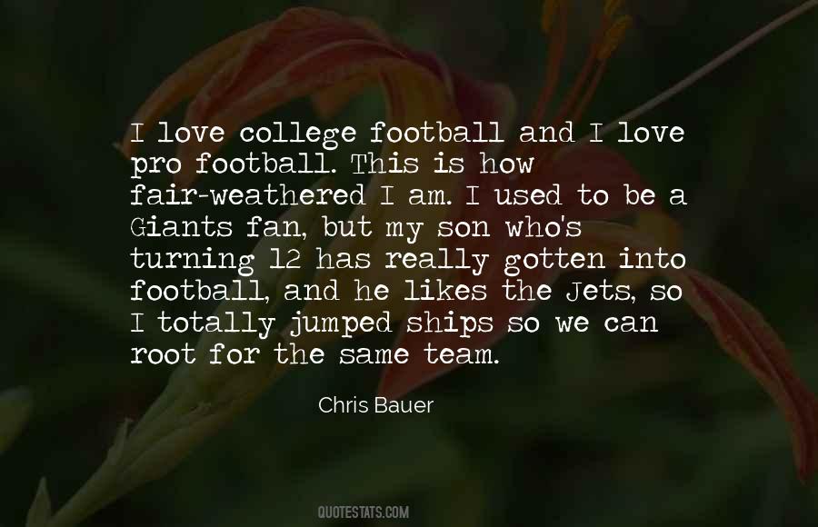 I Love My Football Team Quotes #334190