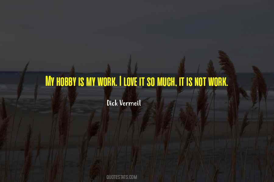 I Love My Hobby Quotes #928749