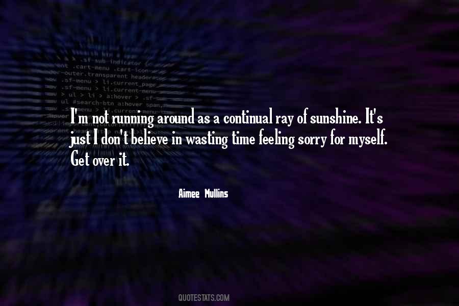 Quotes About Feeling Sorry For Myself #725189