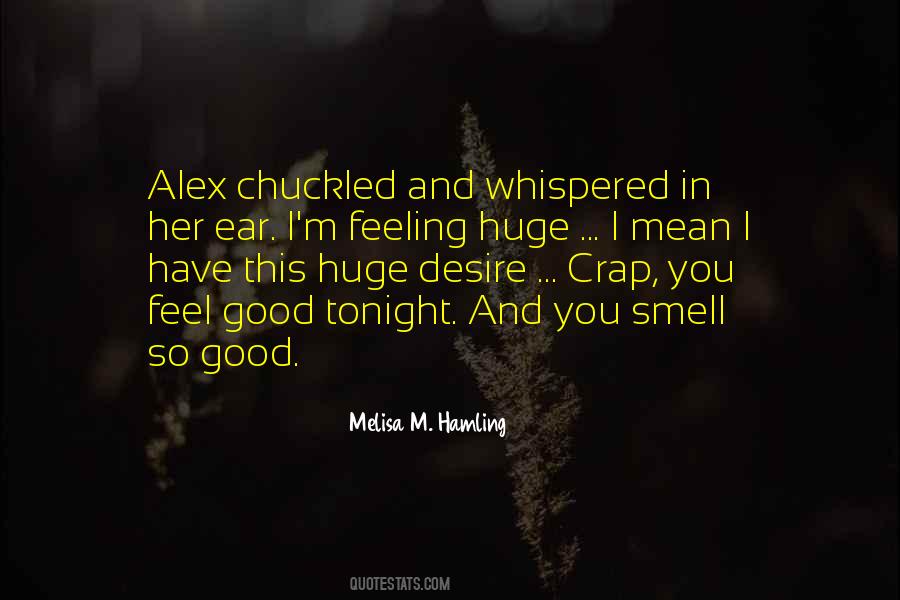 Quotes About Feeling So Good #378469