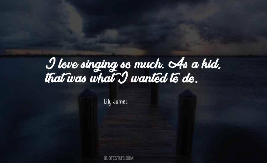 I Love Singing Quotes #1406771