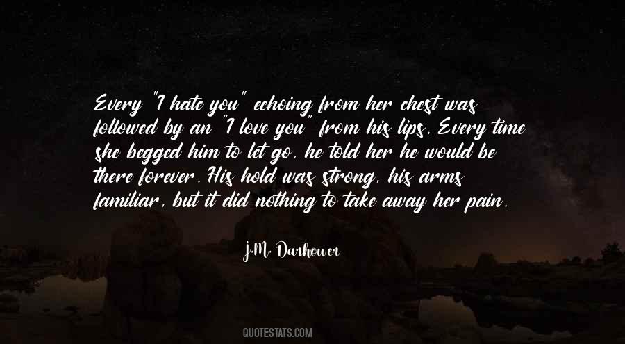 I Love The Way You Hold Me In Your Arms Quotes #611990