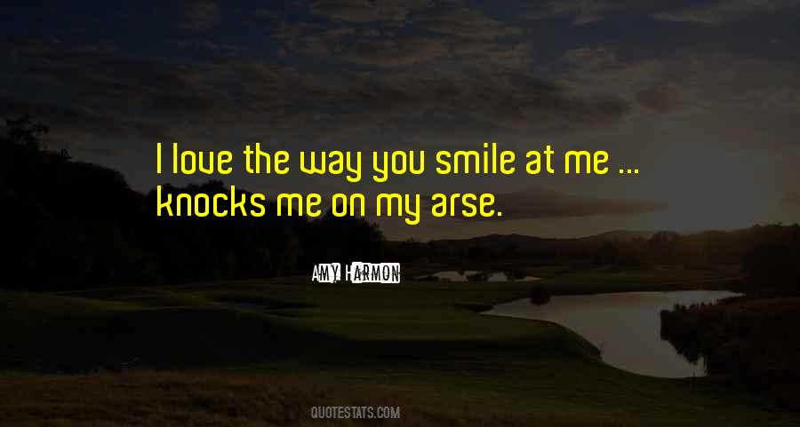 I Love The Way You Smile At Me Quotes #867556