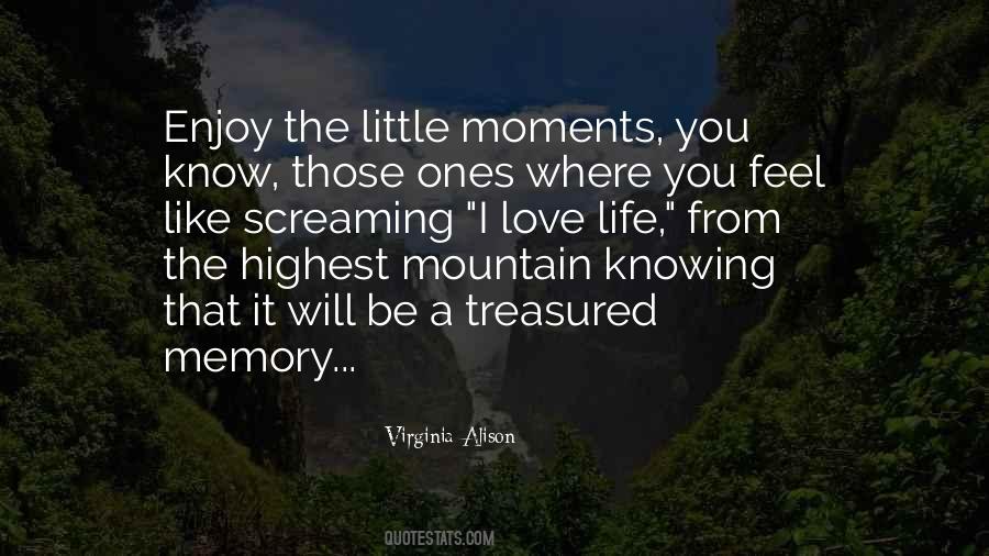 I Love Those Moments Quotes #1862335