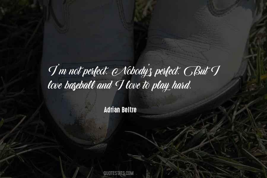 I Love To Play Quotes #1488762