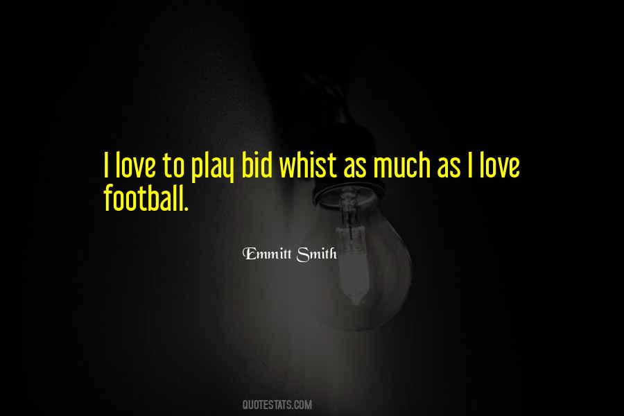 I Love To Play Quotes #248497