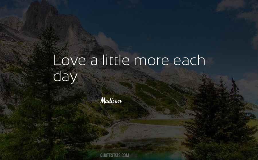 I Love You A Little More Each Day Quotes #129203